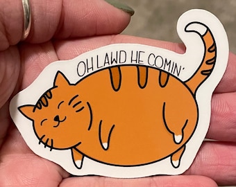 Oh Lawd He Comin' Sticker, Fat Cat Sticker, Cat Sticker, Fat Cat, Cat, Cute Sticker, Funny Sticker, Cute, Funny, Animal, Decal, Sticker