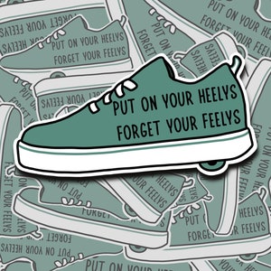 Put on Your Heelys Forget Your Feelys Sticker, Heelys Sticker, Heelies Sticker, Water Bottle Sticker, Water Resistant, Laptop, Phone, Decal