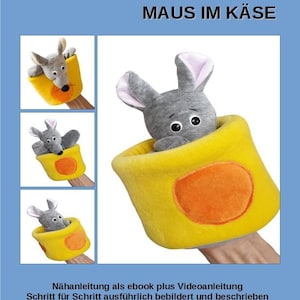 May include: A book cover with the title "HANDPUPPE NÄHEN MAUS IM KÄSE" and the author's name, Elisabeth Lichtenegger. The cover features a gray mouse puppet emerging from a yellow cheese-shaped hand puppet. The image includes step-by-step instructions.
