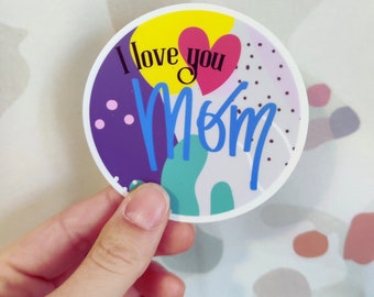 I Love You Mom Sticker: Rainbow Vinyl Decal (3x3")
