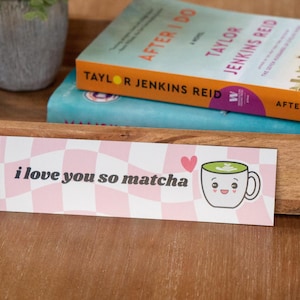Matcha Lover Bookmark – Cute Double-Sided Tea Bookmark | “I Love You So Matcha” Bookish Gift, Matcha Aesthetic, Book Accessory (quantity: 1)