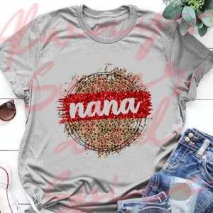 Unisex Nana Cheetah Red Glitter Shirt | Sublimation Shirt | Completed Shirt- NOT Vinyl, it is printed into shirt | Will Not Fade
