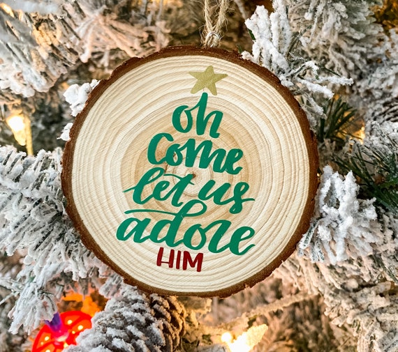 Wooden Christmas Ornament Oh Come Let Us Adore Him Rustic Ornament Jesus Christmas  Ornaments Christian Christmas Ornaments - Etsy