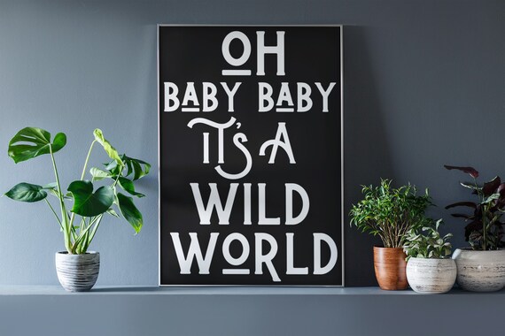 Oh Baby Baby Its A Wild World Lyrics Print Music Gallery Etsy