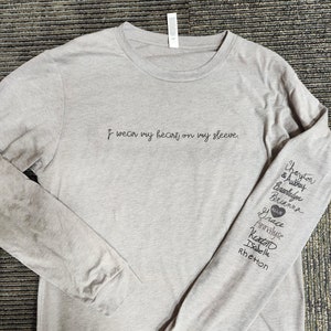 I Wear My Heart On My Sleeve long sleeve shirt with custom signatures (optional)