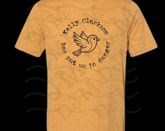 KELLY CLARKSON has put us in DANGER T-shirt Molly Birdgate
