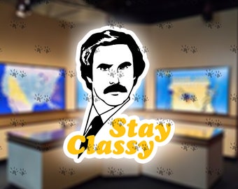 anchorman, stay classy sticker, will ferrell, ron burgundy, news anchor, funny, humor, comedy, movie quotes, nostalgia, 2000's, gift idea