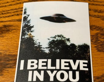 I Believe In You/ Stratosphere Grays. Vinyl Sticker. X Files parody BMFS Fan Art