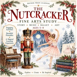 Nutcracker Ballet Unit Study for Kids: Homeschool Music and Fine Arts Printable