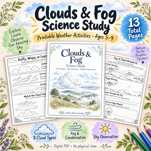 May include: A printable science study titled Clouds & Fog Science Study featuring 13 total pages of weather activities for ages 5-9. The cover displays a landscape illustration of hills and clouds, with additional worksheets showing cloud types.