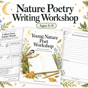 May include: A Nature Poetry Writing Workshop activity set for ages 5-9, featuring three printed pages with botanical illustrations, a chickadee, an open notebook, and a pencil. The text includes titles, prompts for collecting nature words, and a poem template.