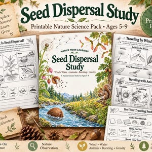 May include: A Seed Dispersal Study printable nature science pack for ages 5-9, featuring 12 pages with educational illustrations of wind, water, and animal seed travel, including worksheets on seed dispersal methods, nature observation, and science experiments.