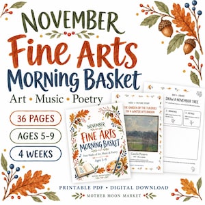 May include: A printable digital download titled November Fine Arts Morning Basket featuring 36 pages of art, music, and poetry lessons for ages 5-9. The set includes a cover page, a picture study of a Camille Pissarro painting, and a drawing activity.