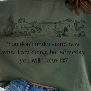 You don't understand now what I am doing, but someday you will |John 13:7 | Bible | Sublimation | PNG | SVG | T-Shirt | Digital Download