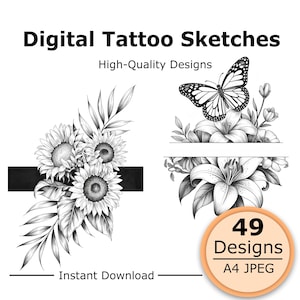May include: Digital Tattoo Sketches with the text Digital Tattoo Sketches, High-Quality Designs, and Instant Download. The image features black and white line art of sunflowers, lilies, and a butterfly, plus a badge stating 49 Designs A4 JPEG.