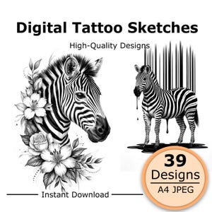May include: Digital tattoo sketches featuring black and white zebra illustrations. One shows a zebra head with floral accents, the other a full-body zebra with dripping ink effects and vertical lines. Text includes Digital Tattoo Sketches, High-Quality Designs, 39 Designs, A4 JPEG, and Instant Download.
