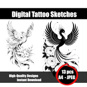 May include: Digital tattoo sketches featuring two phoenix designs. One is black and white, the other is black. The designs include floral elements and are labeled "High-Quality Designs, Instant Download". The image also states "13 pcs A4 - JPEG".