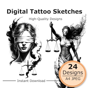 May include: Digital Tattoo Sketches High-Quality Designs. Two black and white illustrations of Lady Justice with blindfolds and scales. One is a portrait, the other a full-body figure. Includes text: Digital Tattoo Sketches, High-Quality Designs, 24 Designs, A4 JPEG, Instant Download.