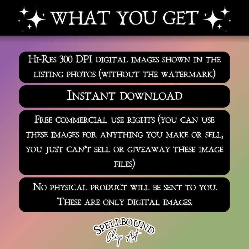 Puede incluir: Un gr&aacute;fico de descarga digital con el texto "WHAT YOU GET" en letras blancas grandes con estrellas brillantes a cada lado. El gr&aacute;fico enumera lo siguiente: Im&aacute;genes digitales de alta resoluci&oacute;n de 300 DPI que se muestran en las fotos de la lista (sin la marca de agua), Descarga instant&aacute;nea, Derechos de uso comercial gratuitos (puedes usar estas im&aacute;genes para cualquier cosa que hagas o vendas, solo no puedes vender o regalar estos archivos de imagen), No se te enviar&aacute; ning&uacute;n producto f&iacute;sico. Estas son solo im&aacute;genes digitales. El gr&aacute;fico tambi&eacute;n incluye el texto "SPELLBOUND Clip Art".
