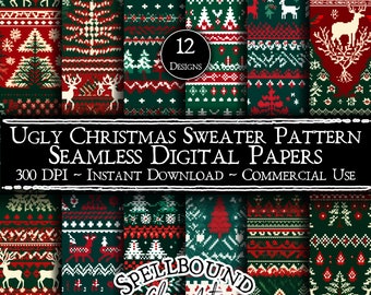 May include: Twelve digital paper designs featuring a variety of Christmas sweater patterns in red, green, and white. The patterns include reindeer, snowflakes, trees, and other festive motifs. The text "Ugly Christmas Sweater Pattern Seamless Digital Papers" is displayed at the top of the image. The text "300 DPI - Instant Download - Commercial Use" is displayed below the title. The text "SPELLBOUND Clip Art" is displayed at the bottom of the image.