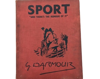 Sport And There's The Humour Of It Book by Armour G Denholm Hutchinson & Co 1935