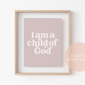 I am a Child of God Print: Lilac Nursery Decor (Digital Download)