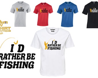 Funny Fishing T-Shirt, I'd Rather Be Fishing, Unisex
