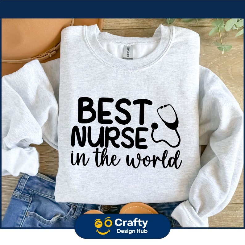 May include: A grey sweatshirt with the text "BEST NURSE in the world" and a stethoscope graphic printed on the front.