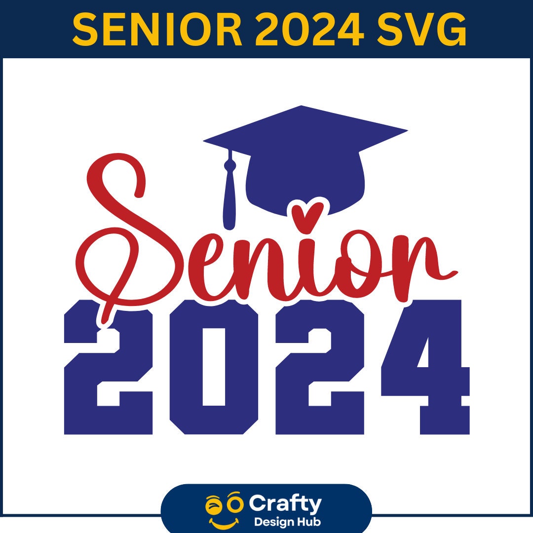 Senior 2024 Svg, Graduation 2024 Svg, 2024 Svg, Class of 2024 Svg