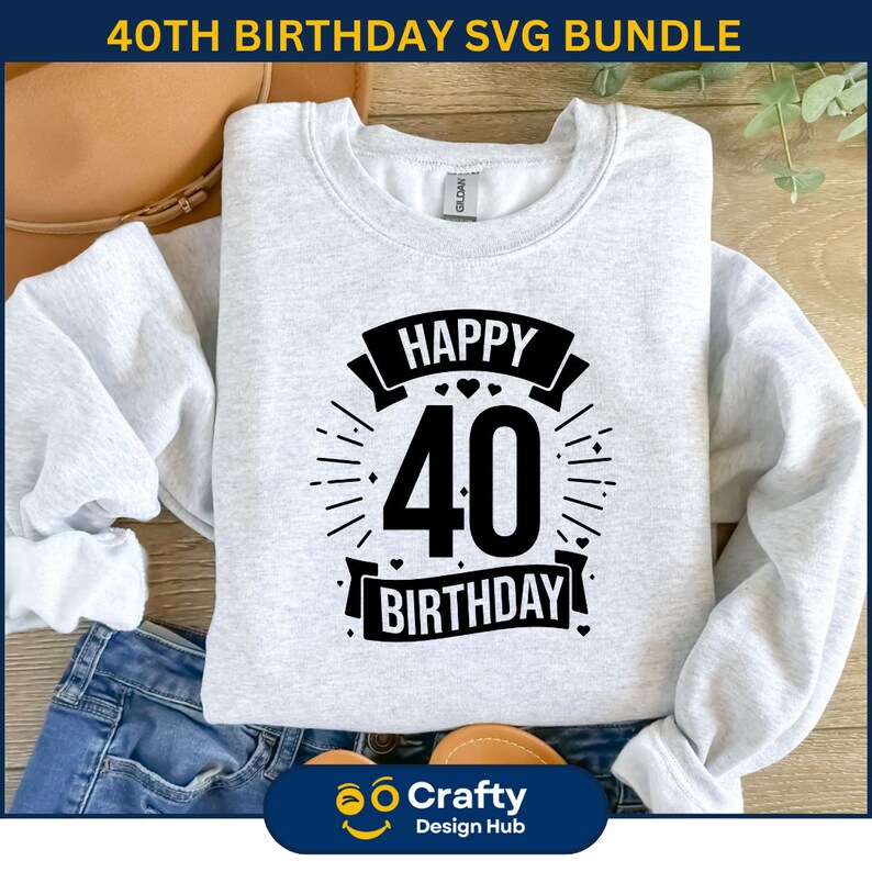 May include: A gray sweatshirt with a black graphic design that says "Happy 40th Birthday" with a banner and hearts.