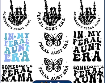 Somebody's Feral Svg, In My Feral Aunt svg, In My Feral Mom svg, Feral Mama Svg, Feral Aunt Png, Funny Aunt Shirt, Baby Announcement svg png