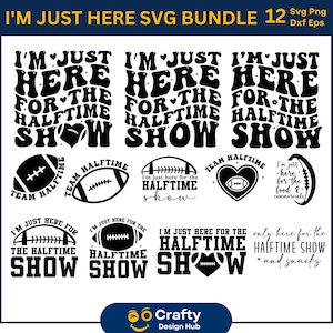 Sono qui solo per il bundle SVG dell&#39;Halftime Show, Football Svg, Halftime Svg, Team Halftime Svg, Halftime Show Svg
