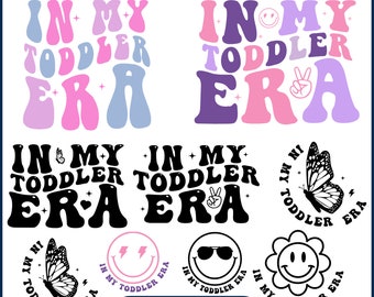 In My Toddler Era SVG Bundle, Cute Toddler Era Svg, Toddler Svg, Toddler Shirt Svg, Kids Shirt Svg, Retro Toddler Png, Kids Designs Svg