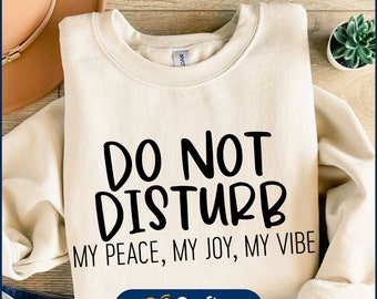 Do Not Disturb My Vibe, Do Not Disturb My Peace My Joy SVG, Funny Sayings Svg, Sarcastic Sayings, Funny Quote,  Funny Mom Gift, Cricut Cut