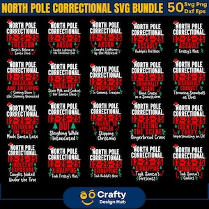May include: A black and red SVG bundle with 50 designs, each featuring the text "North Pole Correctional 12-25-25" and a humorous Christmas-themed crime. Includes phrases like "Treason" and "Kidnapping".