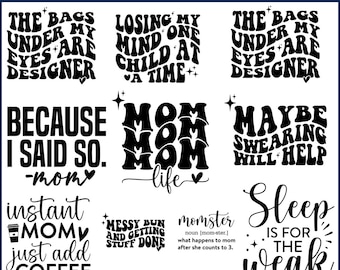 Funny Mom SVG Bundle, Sarcastic Mom SVG ,mom life svg, Gift for mom svg, Funny Mom Quotes Svg, Mom shirt, Cut file, mama svg