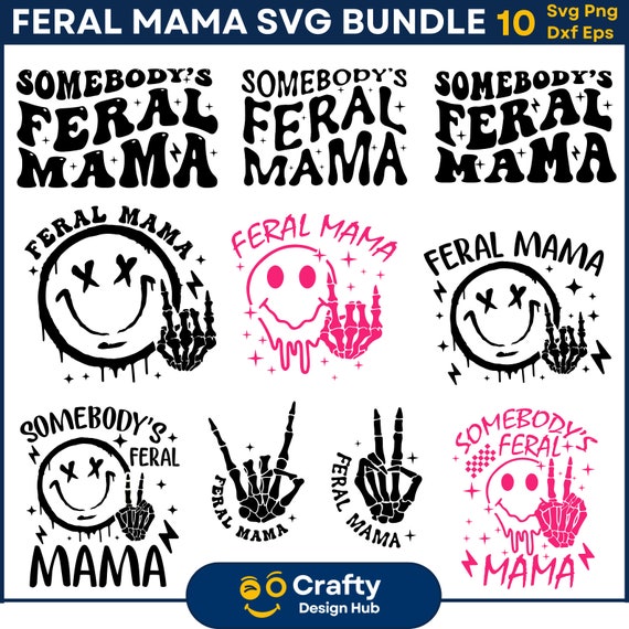 Feral Mama SVG Bundle, Somebody's Feral Mama, Sarcastic Mom Svg, Funny Mom, Motherhood Svg, Retro Mom Svg, Funny Mom Shirt, Digital DOwnload