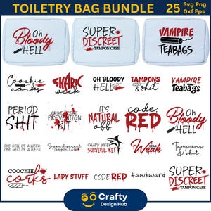 May include: A bundle of 25 SVG, PNG, DXF, and EPS files featuring designs for toiletry bags. Designs include phrases like "Oh Bloody Hell," "Super Discreet Tampon Case," and "Vampire Teabags." The designs are in red and black.