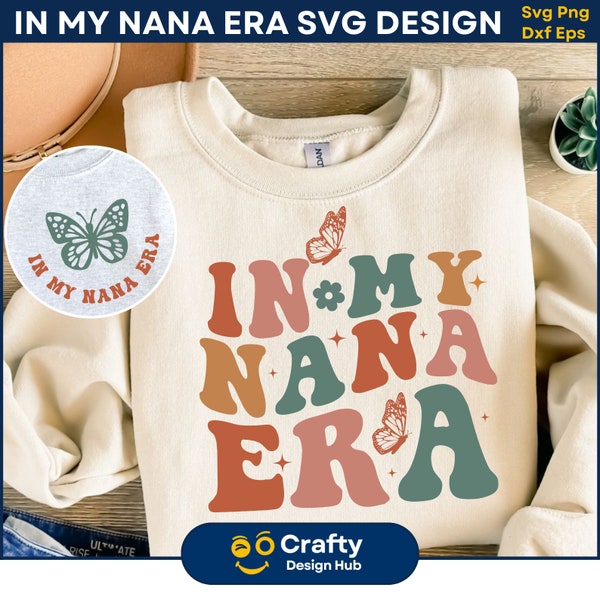 In My Nana Era SVG, Cool Nana Svg, Grandma Era PNG, Best Nana Shirt, Gift for Grandma Svg, Proud New Grandma Png, Digital download