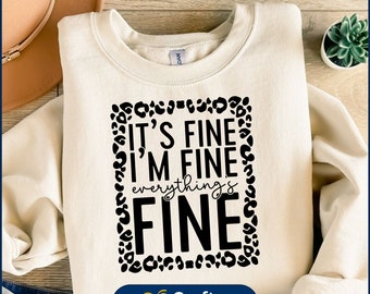 It's fine I'm fine everything is fine SVG, Funny Sayings Svg, Sarcasm Svg, Sarcastic Sayings Svg, Funny Quotes Svg Bundle, Funny Mom Gift