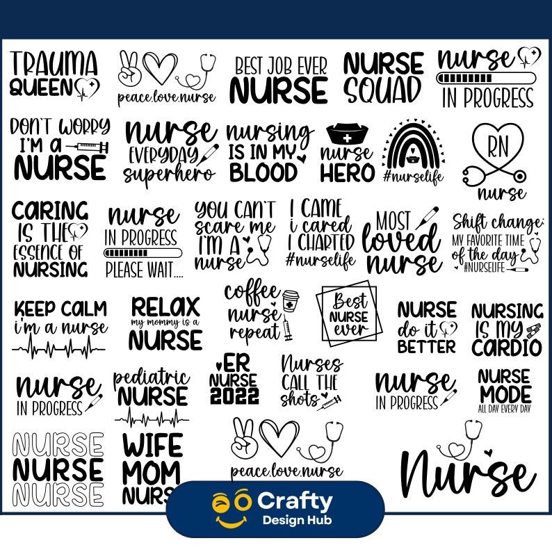May include: A black and white graphic design sheet with 24 different designs featuring the word "nurse" in various phrases and designs. The designs include phrases like "Nurse Squad", "Nurse in Progress", "Best Job Ever Nurse", "Nursing is in my blood", "Most Loved Nurse", "Nurse do it better", and "Nursing is my Cardio".