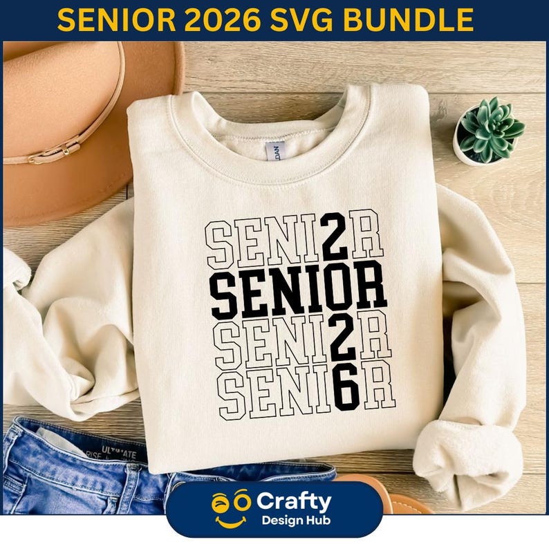 May include: Cream-colored sweatshirt with the word "SENIOR" stacked in a bold, black font, with the year "2026" incorporated. The sweatshirt is paired with blue jeans and a brown hat. The top banner reads "SENIOR 2026 SVG BUNDLE".