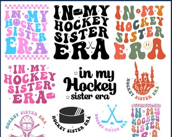 In My Hockey Sister Era SVG,Hockey Shirt Svg, Hockey Lover Svg, Hockey Sister Svg, Hockey Sister, Hockey Shirt,Sports Sister Svg