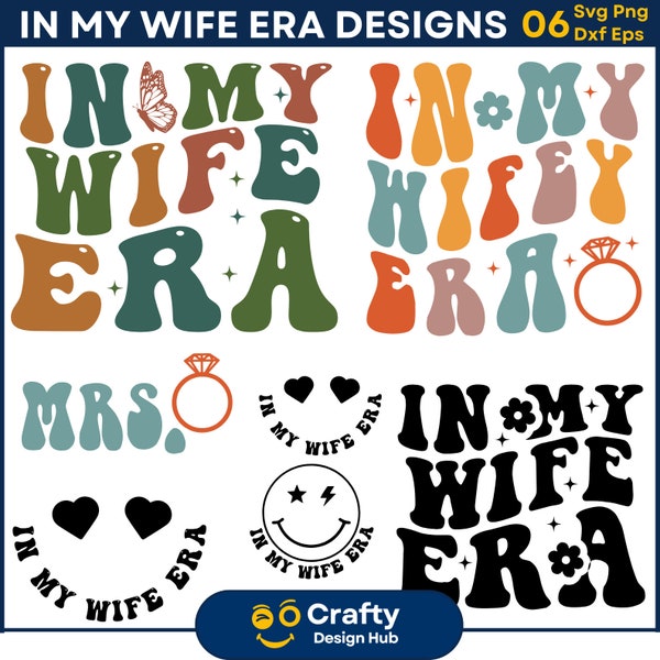 In My Wife Era SVG Bundle, Wife Era Png, Wife Life Svg, Wife Shirt Svg, Married Svg, Mom Svg, Bride Svg, Gift for Wife, Digital Download