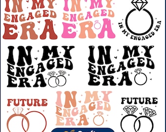 In My Engaged Era SVG Bundle, In My Engaged Era Png, Engagement Gift For Her,  In My Bride Era, Getting Married, Digital Download
