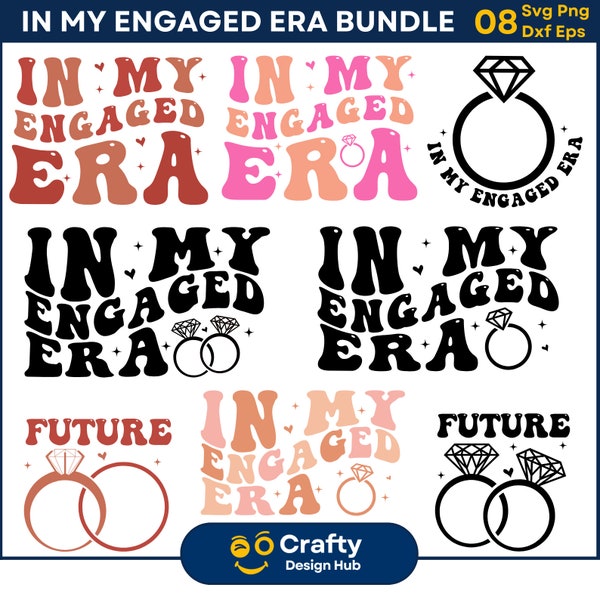 In My Engaged Era SVG Bundle, In My Engaged Era Png, Engagement Gift For Her,  In My Bride Era, Getting Married, Digital Download