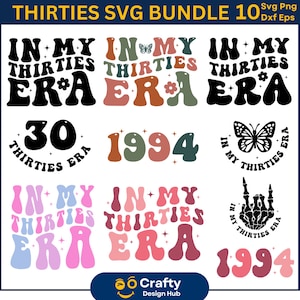 In My Thirties Era Svg Bundle, In My Thirties Era Svg, 30th Birthday Svg, thirties clipart, 30th Birthday Shirt ,1994 svg