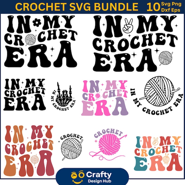 In My Crochet Era SVG Bundle, In My Crochet Era, Crochet Svg, Crochet Lover, Crochet Shirt PNG, Funny Crochet Era, Gift For Knitting Lover