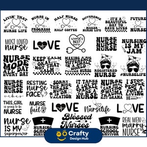 May include: Black and white graphic designs with text related to nursing. The text includes phrases like "Nurse Life", "Love", "Nurse Mode", "Blessed Nurses", "Nursing School Survivor", and "Real Men Marry Nurse".