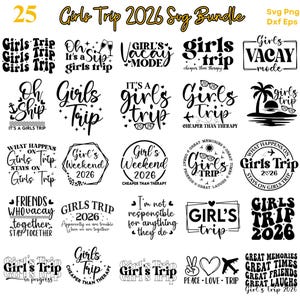 Könnte beinhalten: Eine Sammlung von 25 SVG- und PNG-Designs zum Thema Mädelsausflug 2026. Die Designs zeigen verschiedene Phrasen und Grafiken, darunter "Girls Trip", "Vacay Mode" und "Girl's Weekend", in Schwarz und Weiß.